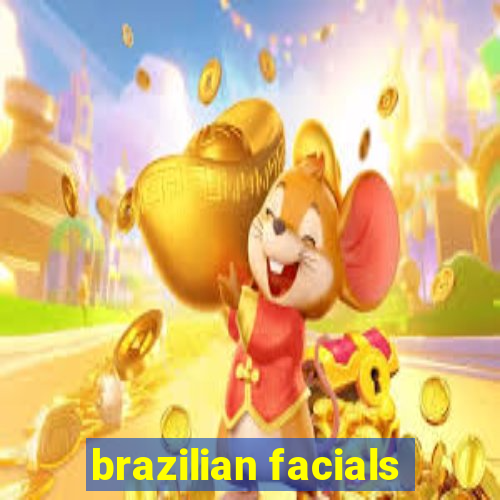 brazilian facials